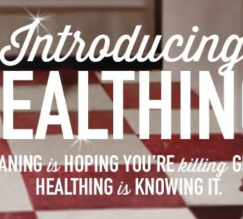 Healthing can change the way you think about protecting your family from germs and bacteria.