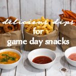Delicious Dipping Sauces for Game Day Snacks