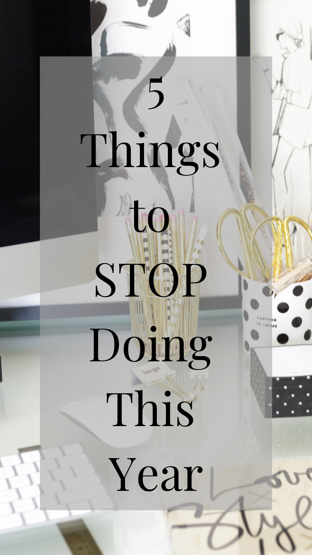 Want to rock this year? Check out this list of 5 Things to Stop Doing This Year! Making these changes is easy! Get started today!
